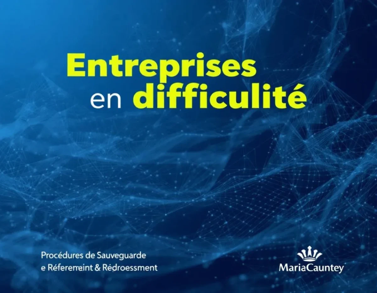 Entreprises en Difficulté : Procédures de Sauvegarde et Redressement